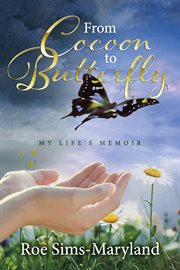 From Cocoon to Butterfly : My Life's Memoir cover image cdn