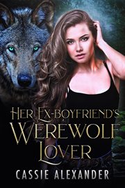Her Ex : boyfriend's Werewolf Lover cover image cdn