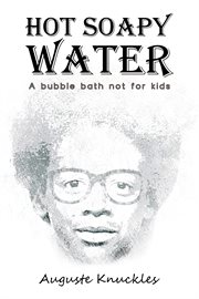 Hot Soapy Water : A bubble bath not for kids cover image cdn