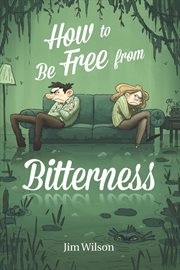 How to Be Free From Bitterness cover image cdn
