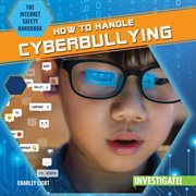 How to Handle Cyberbullying : Internet Safety Handbook cover image cdn