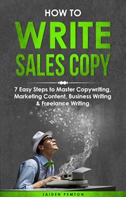How to Write Sales Copy : 7 Easy Steps to Master Copywriting, Marketing Content, Business Writing & Freelance Writing. Creative Writing cover image cdn