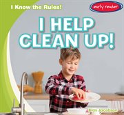 I Help Clean Up! : I Know the Rules! cover image cdn
