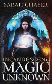 Incandescent : Magic Unknown cover image cdn