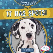 It Has Spots! : What Does It Look Like? cover image cdn