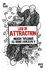 Law of Attraction : A Gateway Drug to Spiritual Heroin cover image cdn