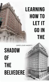 Learning How to Let It Go in the Shadow of the Belvedere cover image cdn