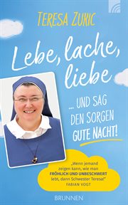 Lebe, lache, liebe ... und sag den Sorgen Gute Nacht! cover image cdn