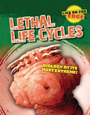 Lethal Life Cycles : Biology at its most extreme!. Life on the Edge cover image cdn
