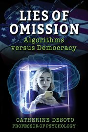 Lies of Omission : Algorithms Versus Democracy cover image cdn