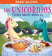 Los unicornios tienen malos modales (Unicorns Have Bad Manners) : Spanish Sunbird Picture Books cover image cdn