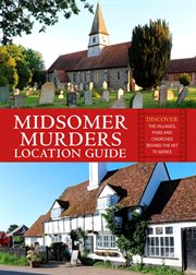 Midsomer Murders Location Guide : Discover the villages, pubs and churches behind the hit TV series cover image cdn