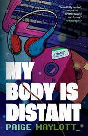 My Body Is Distant : A Memoir cover image cdn