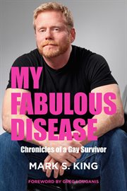 My Fabulous Disease : Chronicles of a Gay Survivor cover image cdn