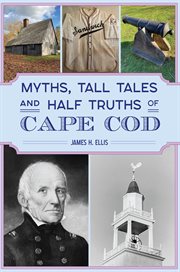 Myths, Tall Tales and Half Truths of Cape Cod cover image cdn