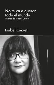 No te va a querer todo el mundo : textos de Isabel Coixet cover image cdn