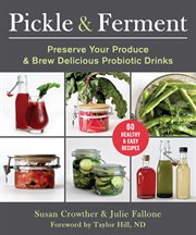 Raw Pickling and Live Fermenting : 60 Live-Culture Probiotic-Rich Recipes cover image cdn