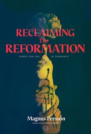 Reclaiming the Reformation : Christ for You in Community cover image cdn