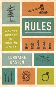 Rules : A Short History of What We Live By. Lawrence Stone Lectures cover image cdn