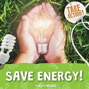 Save Energy! : Take Action! cover image cdn