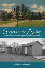 Secrets of the Asylum : Norwich State Hospital and My Family cover image cdn
