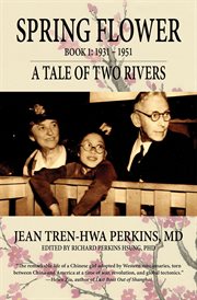 Spring Flower : A Tale of Two Rivers. Book 1, 1931-1951 cover image cdn