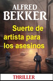 Suerte de artista para los asesinos : Thriller cover image cdn