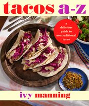 Tacos A to Z : A Delicious Guide to Nontraditional Tacos cover image cdn