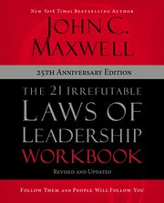The 21 Irrefutable Laws of Leadership Workbook : Follow Them and People Will Follow You cover image cdn