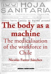 The Body as a Machine : The medicalisation of the workforce in Chile cover image cdn