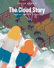 The Cloud Story : The Nighttime Farm Adventure cover image cdn