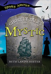 The Ghostly Tales of Mystic : Spooky America cover image cdn