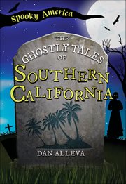 The Ghostly Tales of Southern California : Spooky America cover image cdn