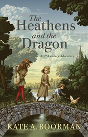 The Heathens and the Dragon : A 13th-Century Adventure cover image cdn