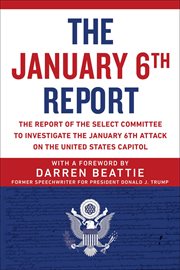 The January 6th Report : The Report of the Select Committee to Investigate the January 6th Attack on the United States Capito cover image cdn