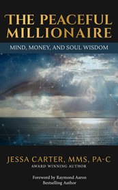 The Peaceful Millionaire : Mind, Money, and Soul Wisdom cover image cdn