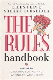 The Rules Handbook : A Guide to Creating Loving and Lasting Relationships cover image cdn