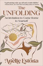 The Unfolding : An Invitation to Come Home to Yourself cover image cdn