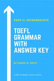 TOEFL Grammar With Answer Key Part II : Intermediate cover image cdn