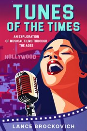 Tunes of the Times : An Exploration of Musical Films Through the Ages cover image cdn