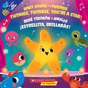 Twinkle, Twinkle, You're a Star! / ¡Estrellita, brillarás! : Baby Shark cover image cdn