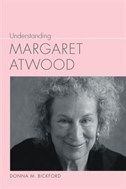 Understanding Margaret Atwood : Understanding Contemporary American Literature cover image cdn