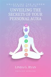 Unlocking the Hidden Power Within : Unveiling the Secrets of Your Personal Aura cover image cdn