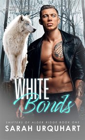White Bonds : A Fated Mates Shifter Romance cover image cdn