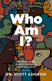 Who Am I? : Exploring Your Identity through Your Vocations cover image cdn