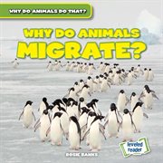 Why Do Animals Migrate? : Why Do Animals Do That? cover image cdn