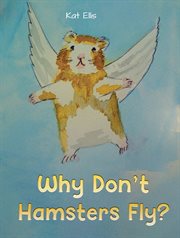 Why Don't Hamsters Fly? cover image cdn