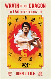 Wrath of the Dragon : The Real Fights of Bruce Lee cover image cdn