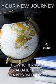 Your New Journey : How to Thrive in Graduate School as a Person of Color cover image cdn