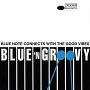 Blue 'n' groovy : Blue Note connects with the good vibes cover image cdn